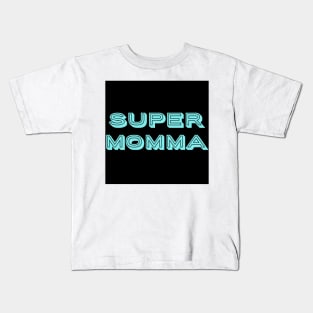 super momma text art Kids T-Shirt